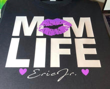 Load image into Gallery viewer, The "Mom Life" Customized T-Shirt