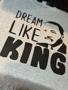 The “Dream Like King” Shirt