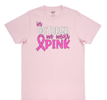 Load image into Gallery viewer, The &quot;In October We Wear PINK&quot; Shirt
