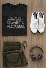 Load image into Gallery viewer, The &quot;Decide. Commit. Succeed.&quot; Unisex T-shirt
