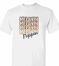 Load image into Gallery viewer, The “Melanin Poppin” T-Shirt

