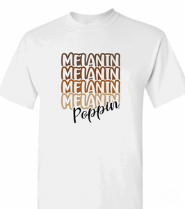 The “Melanin Poppin” T-Shirt