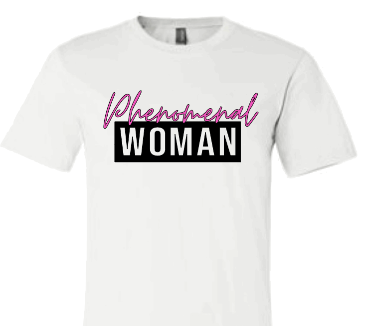The “Phenomenal Woman”T-Shirt