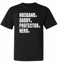 Load image into Gallery viewer, The Husband.Daddy.Protector.Hero T-Shirt
