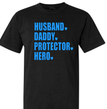 Load image into Gallery viewer, The Husband.Daddy.Protector.Hero T-Shirt
