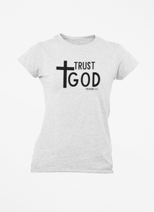 The "Trust God" Women's T-Shirt