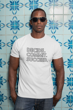 Load image into Gallery viewer, The &quot;Decide. Commit. Succeed.&quot; Unisex T-shirt
