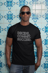 The "Decide. Commit. Succeed." Unisex T-shirt