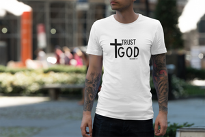 The "Trust God" Unisex T-Shirt