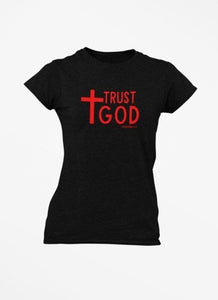 The "Trust God" Women's T-Shirt