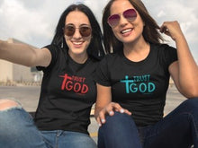 Load image into Gallery viewer, The &quot;Trust God&quot; Women&#39;s T-Shirt
